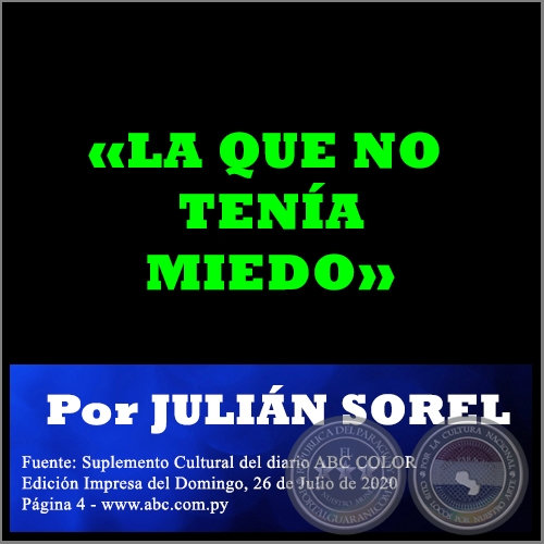 «LA QUE NO TENÍA MIEDO» - Por JULIÁN SOREL - Domingo, 26 de Julio de 2020